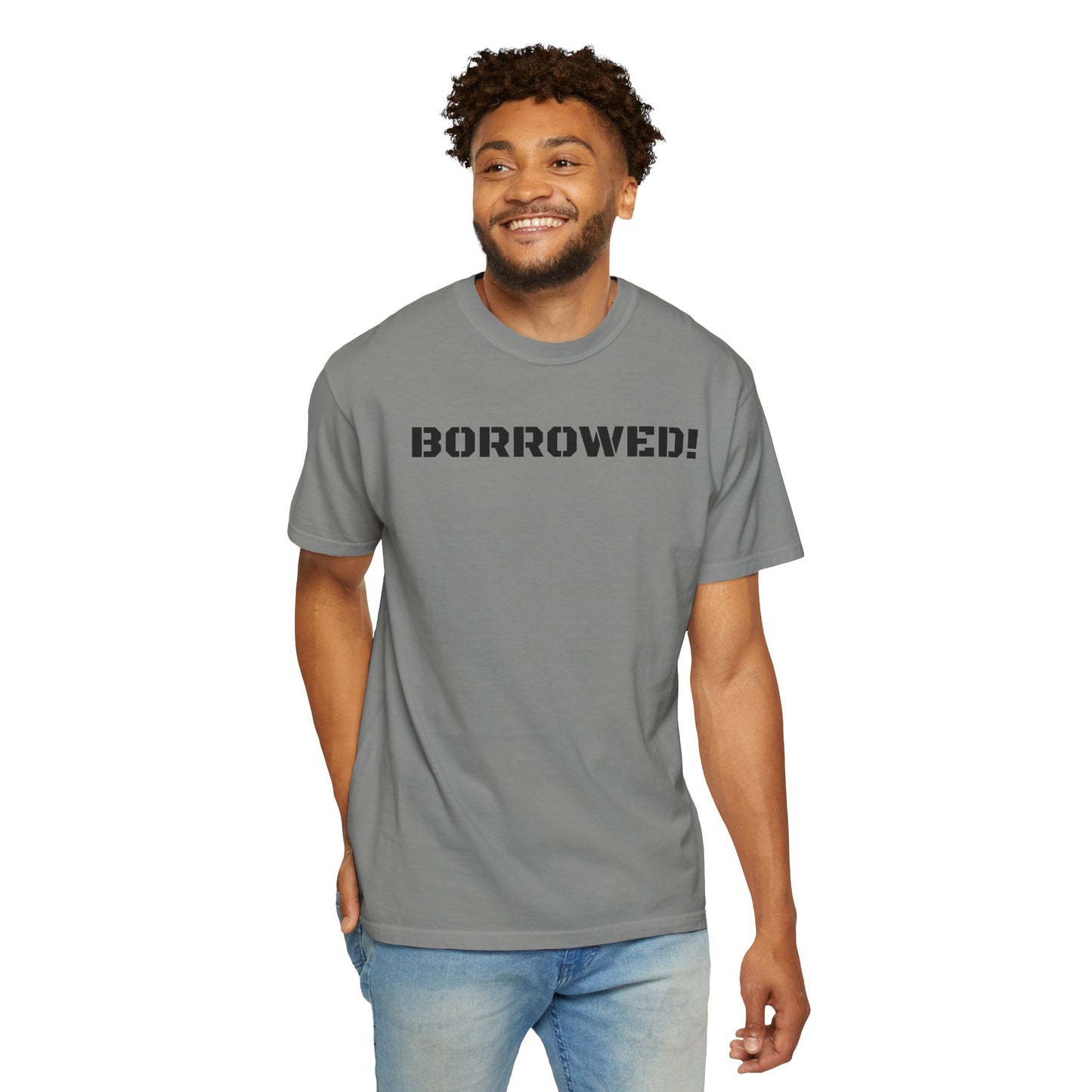 BORROWED! Unisex Garment-Dyed T-shirt