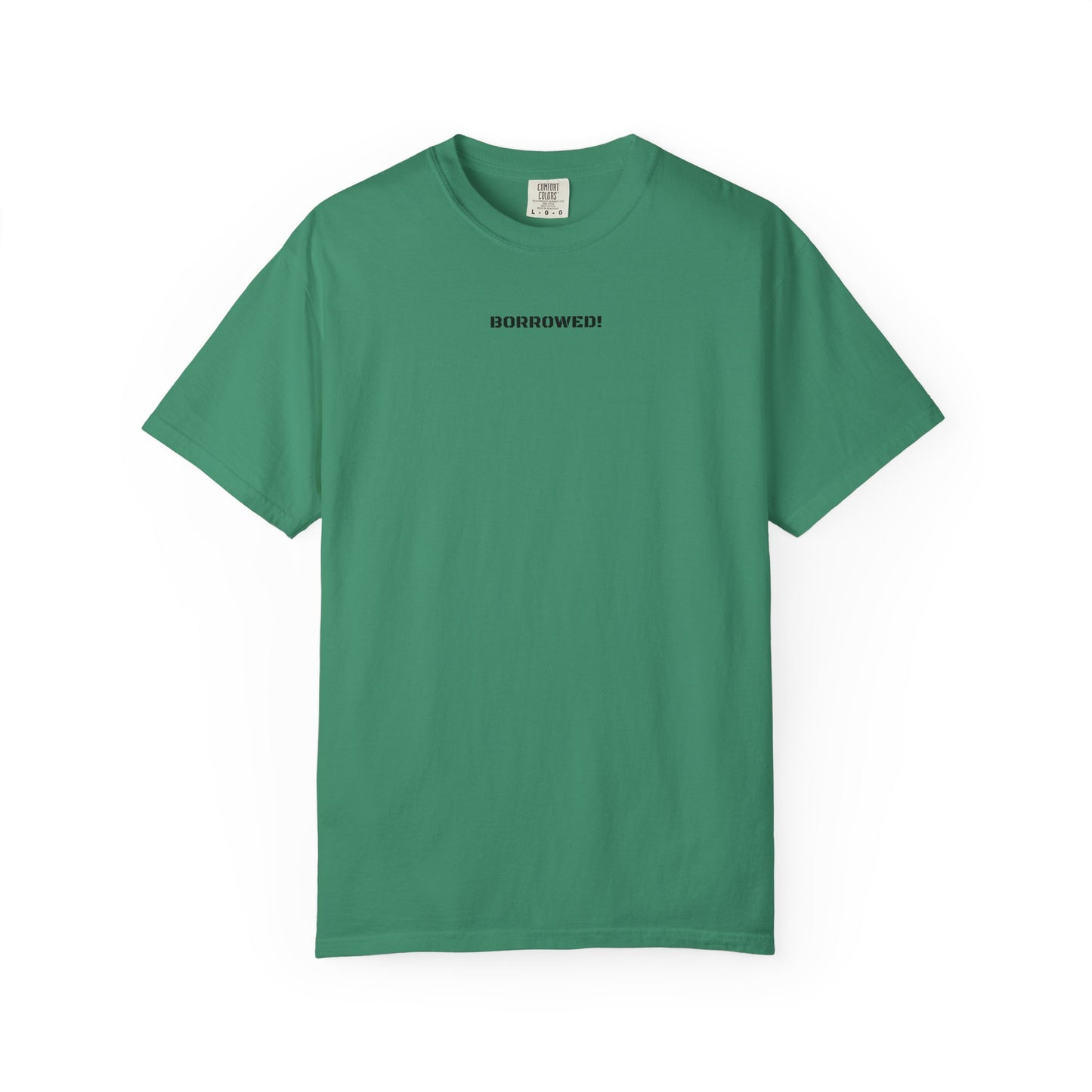BORROWED! Unisex Garment-Dyed T-shirt
