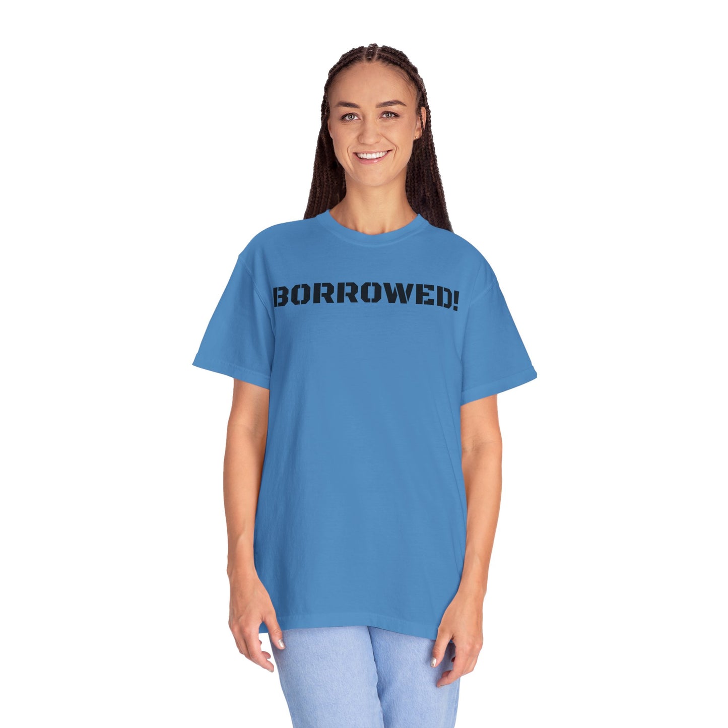 BORROWED! Unisex Garment-Dyed T-shirt