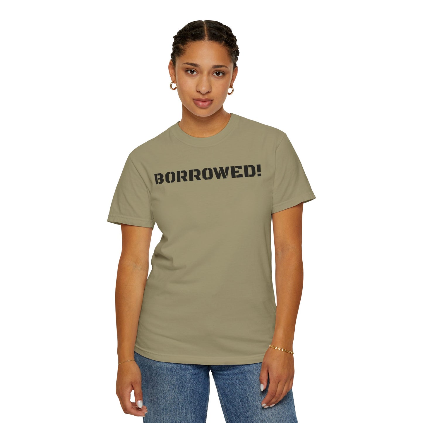BORROWED! Unisex Garment-Dyed T-shirt