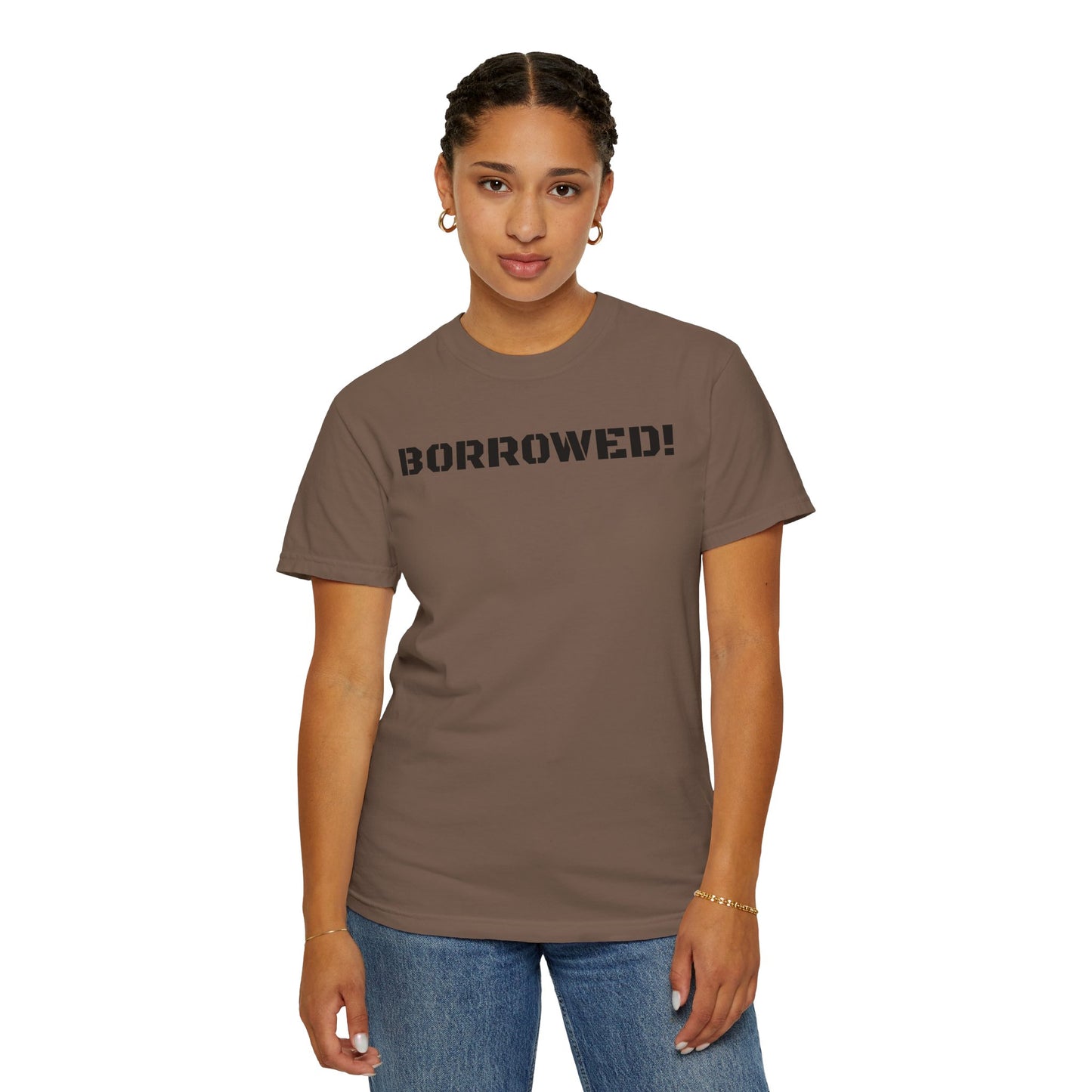 BORROWED! Unisex Garment-Dyed T-shirt