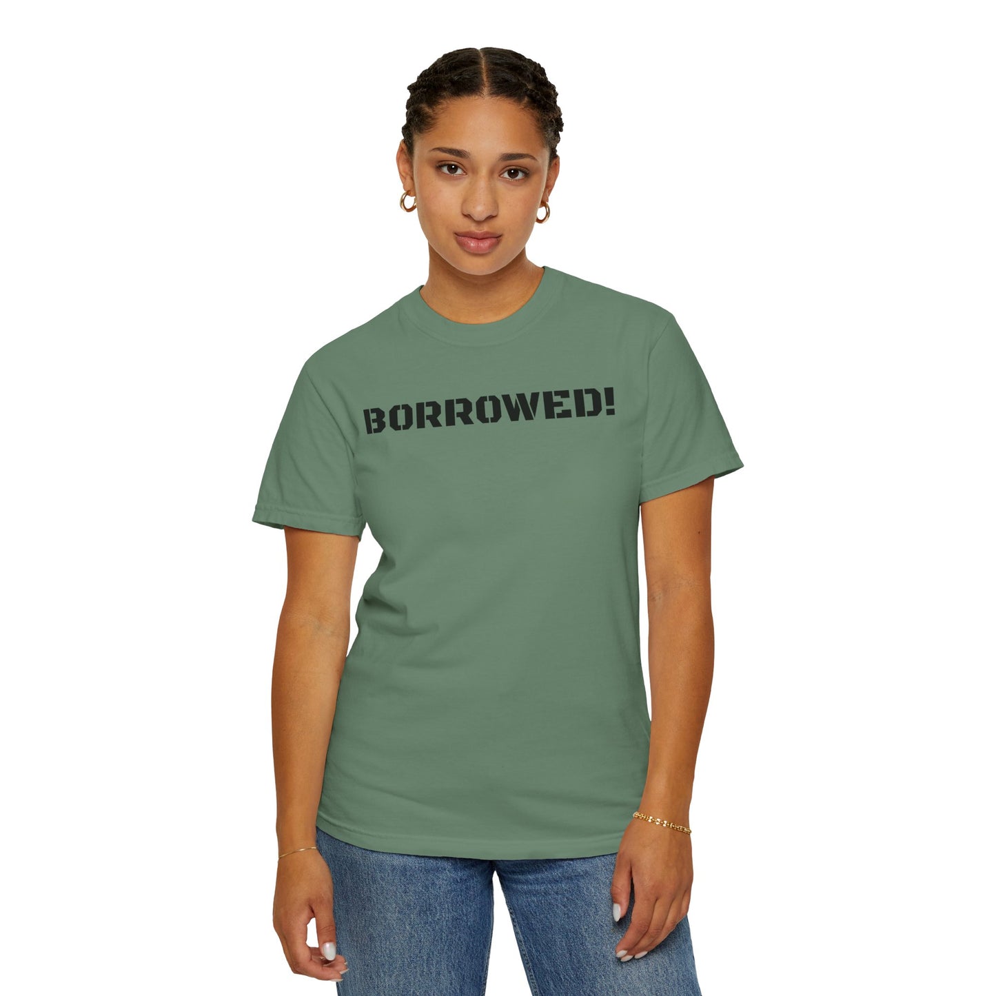 BORROWED! Unisex Garment-Dyed T-shirt