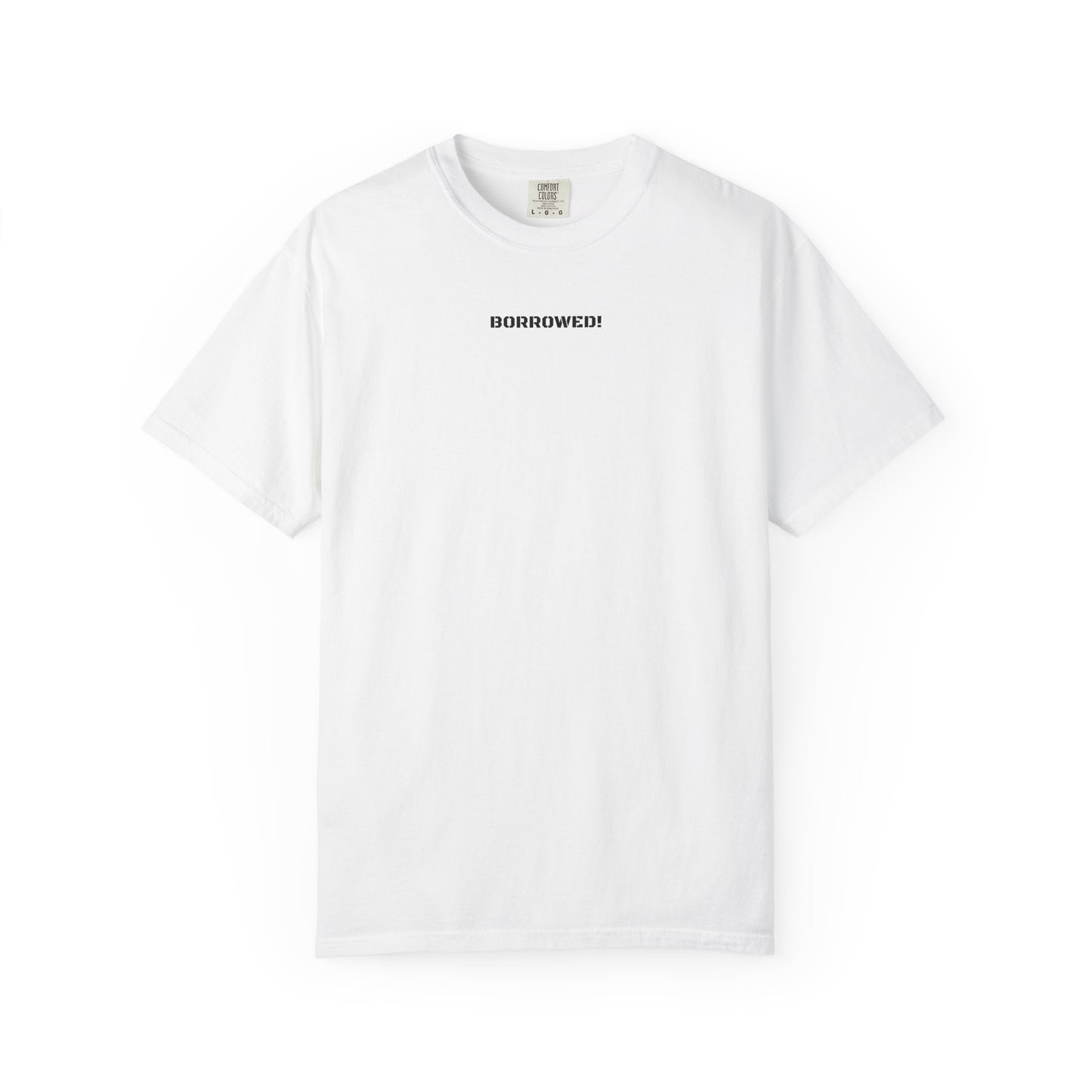 BORROWED! Unisex Garment-Dyed T-shirt
