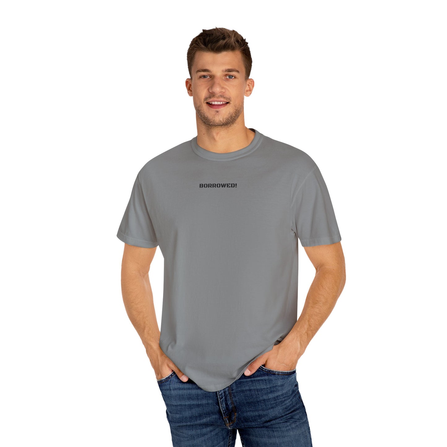 BORROWED! Unisex Garment-Dyed T-shirt
