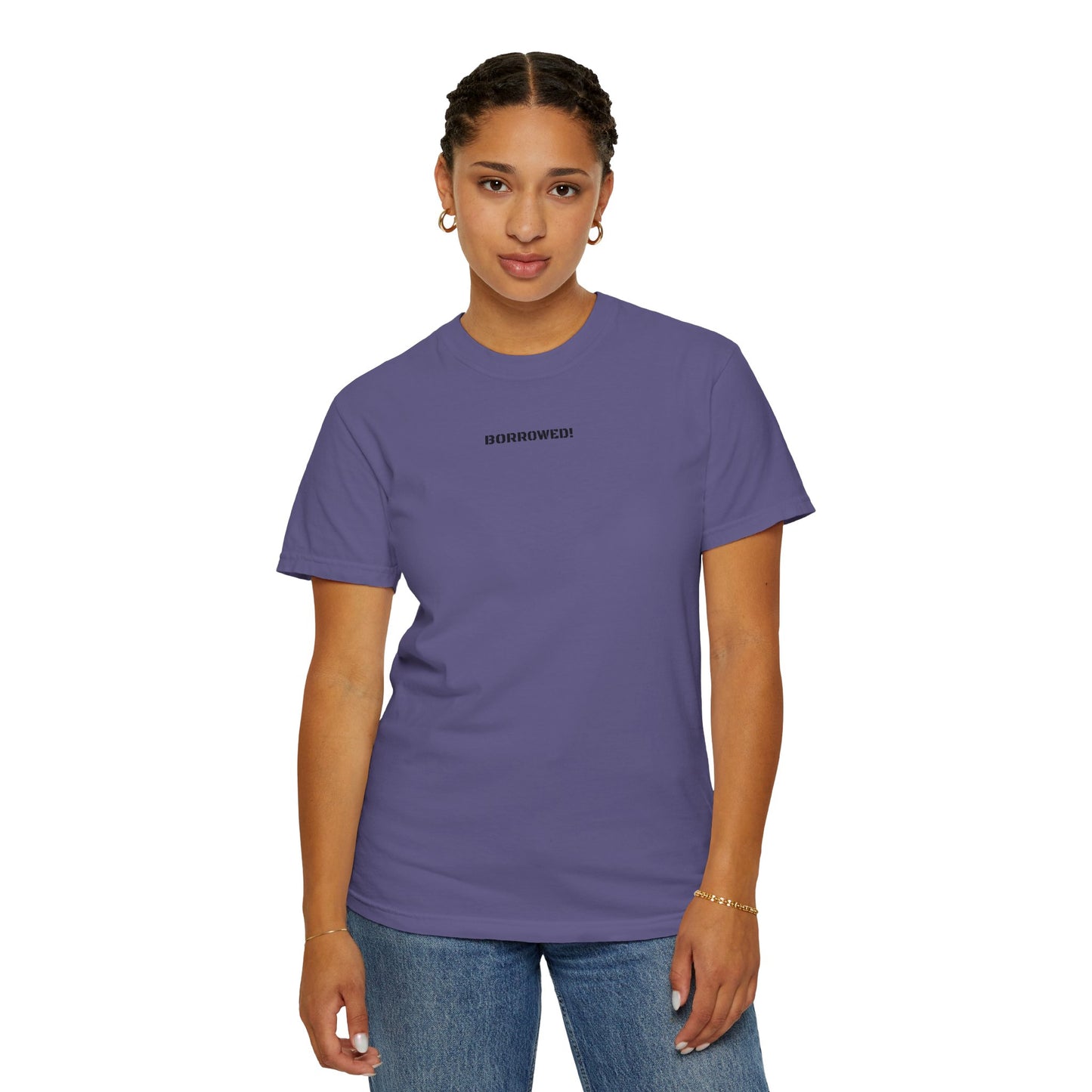 BORROWED! Unisex Garment-Dyed T-shirt