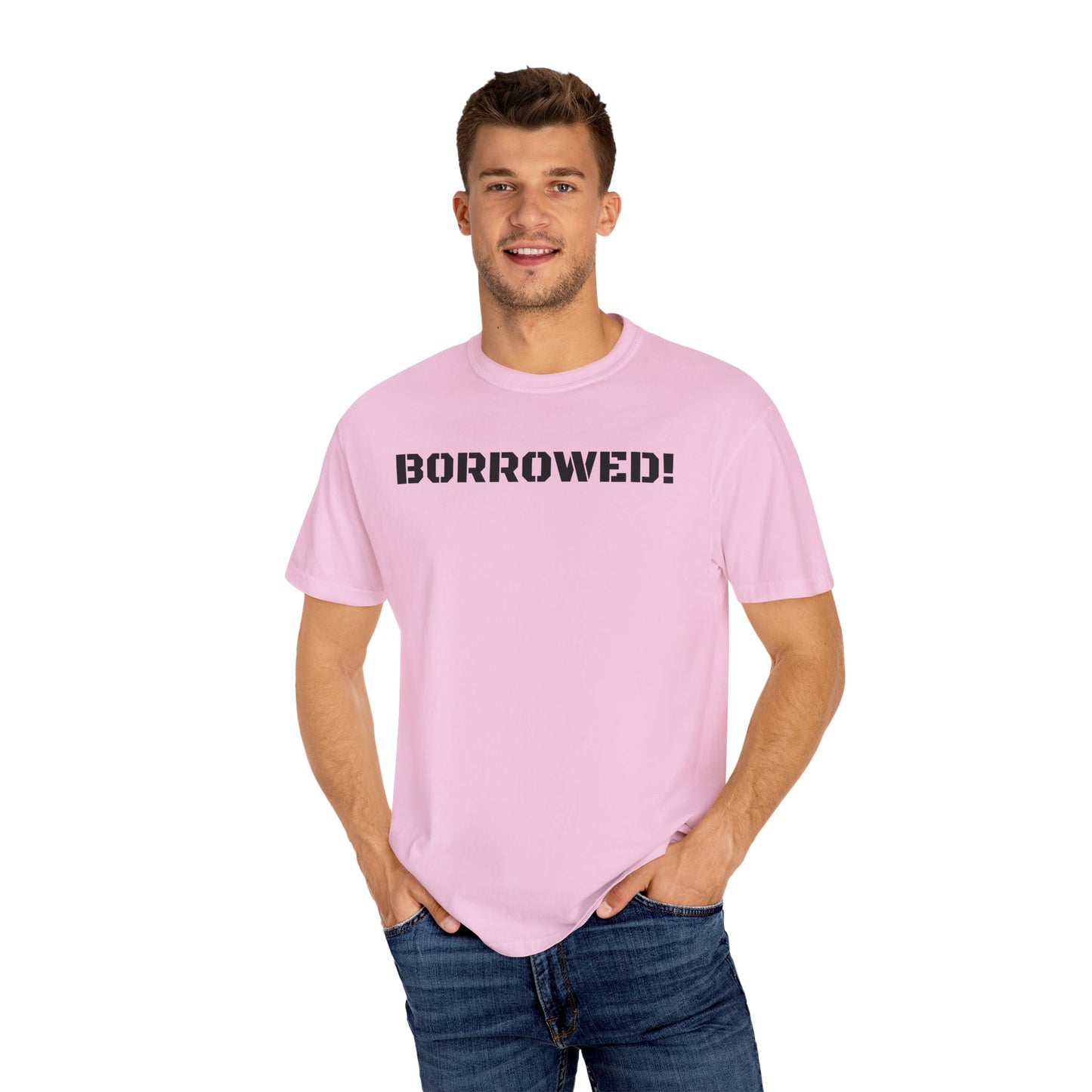 BORROWED! Unisex Garment-Dyed T-shirt