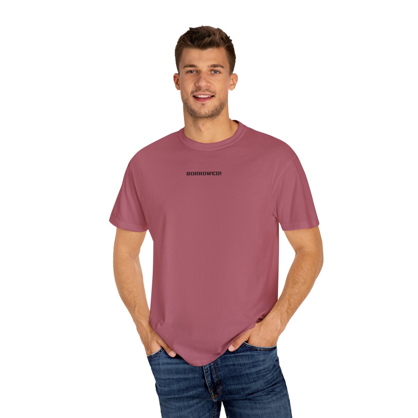 BORROWED! Unisex Garment-Dyed T-shirt
