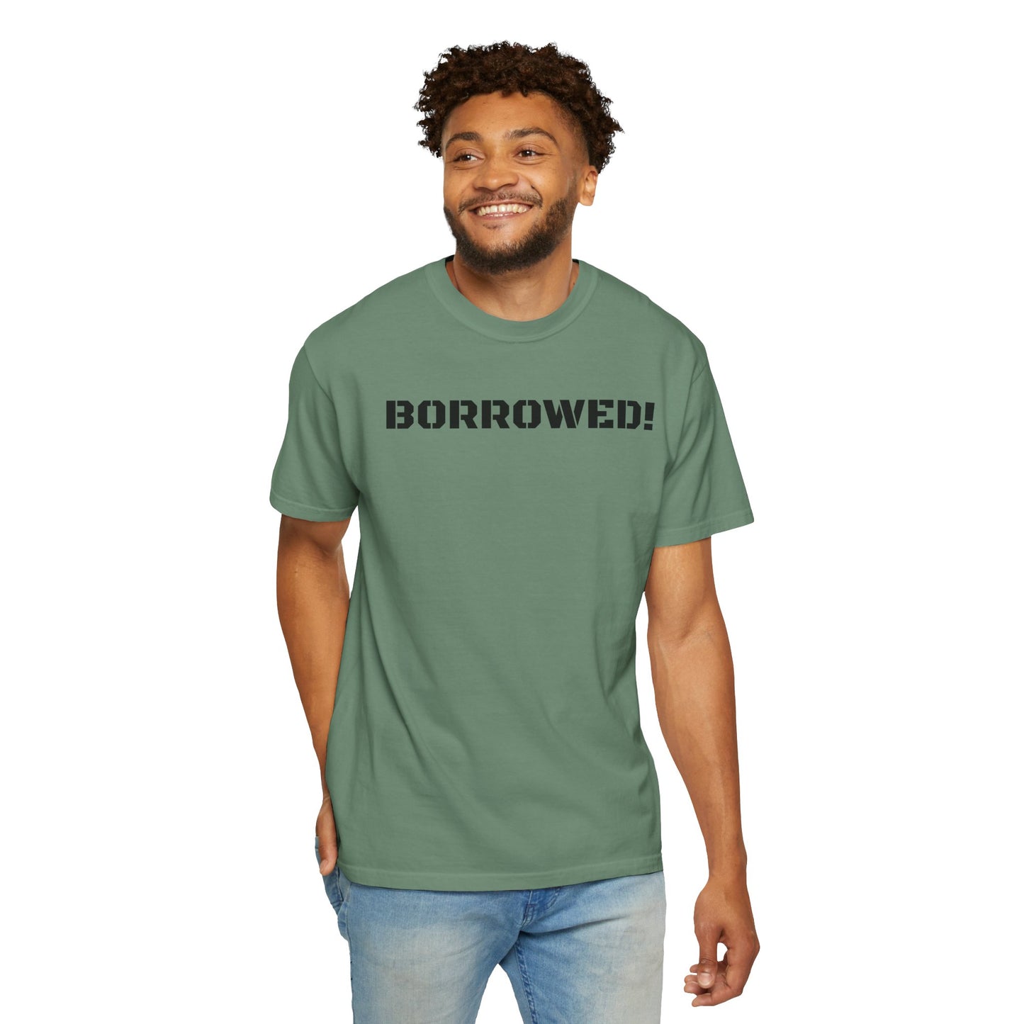 BORROWED! Unisex Garment-Dyed T-shirt