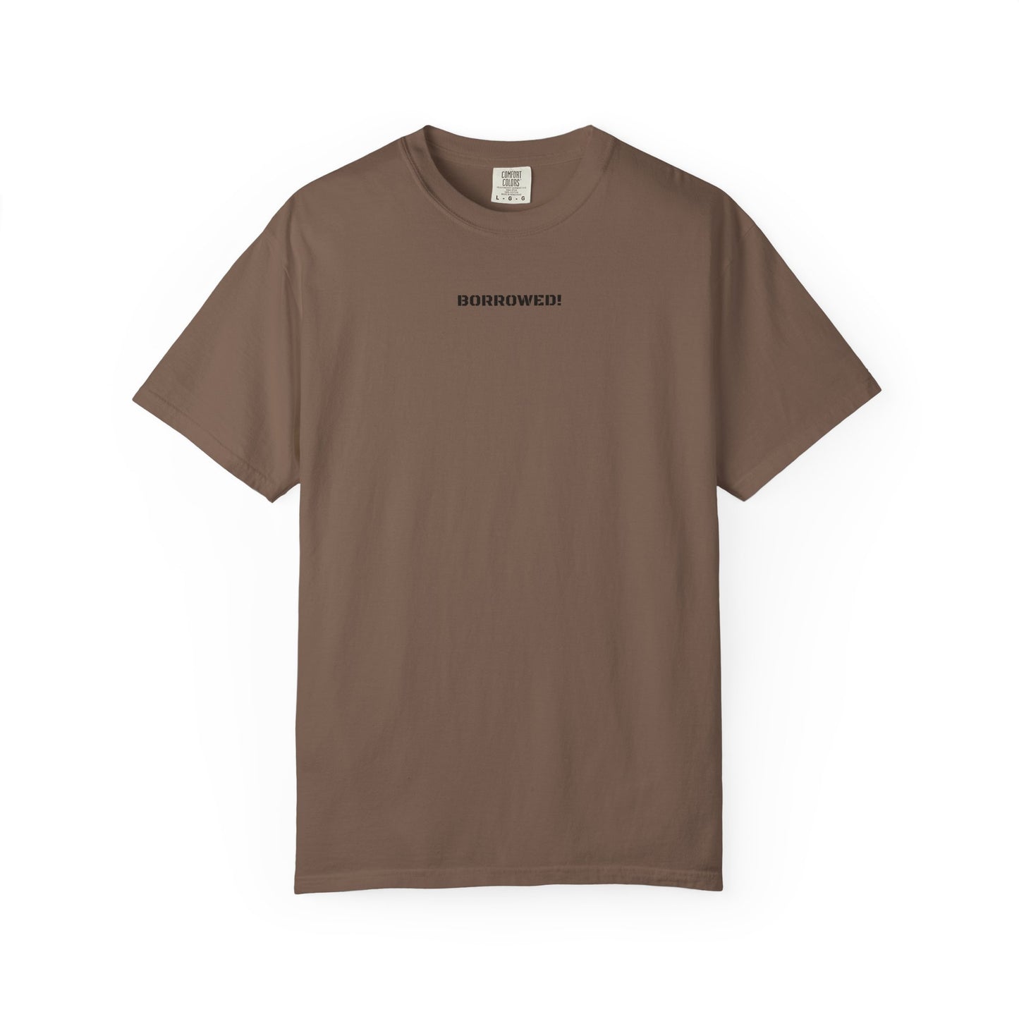 BORROWED! Unisex Garment-Dyed T-shirt
