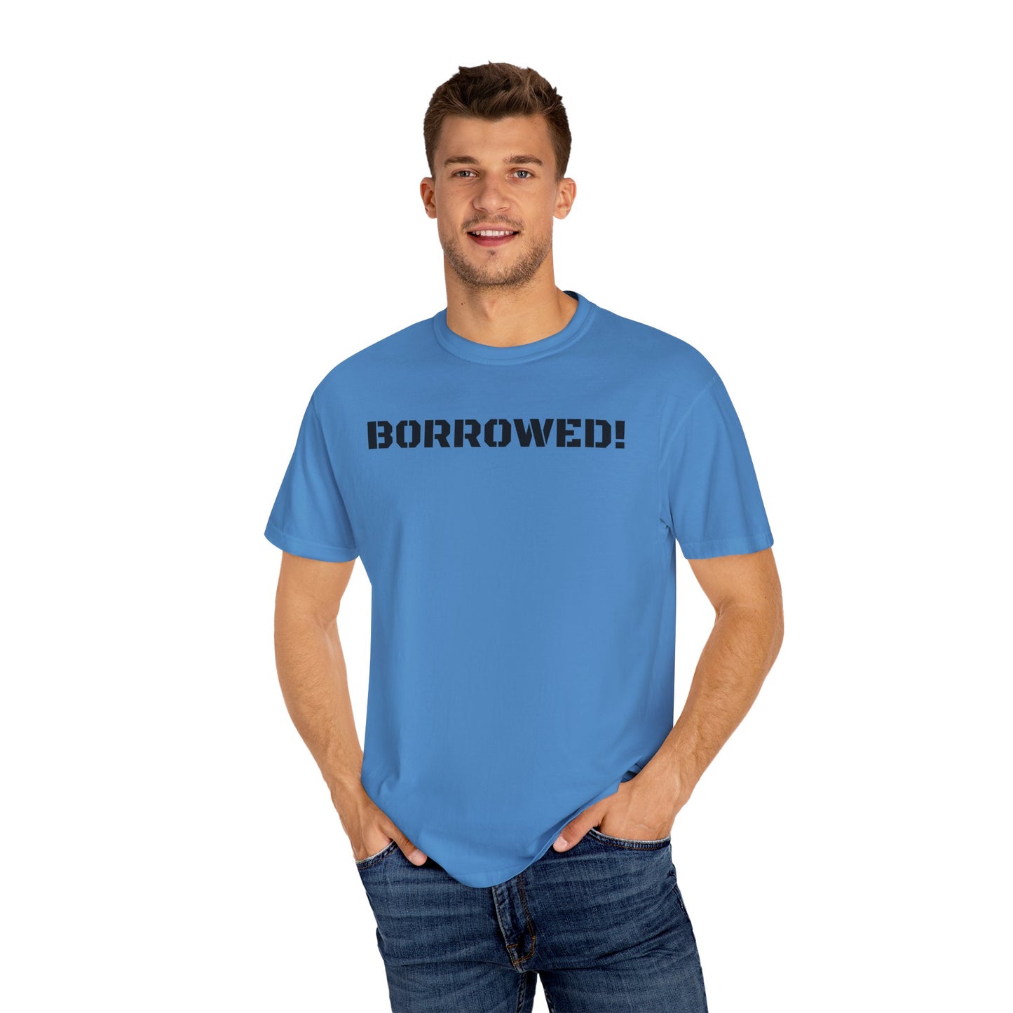 BORROWED! Unisex Garment-Dyed T-shirt