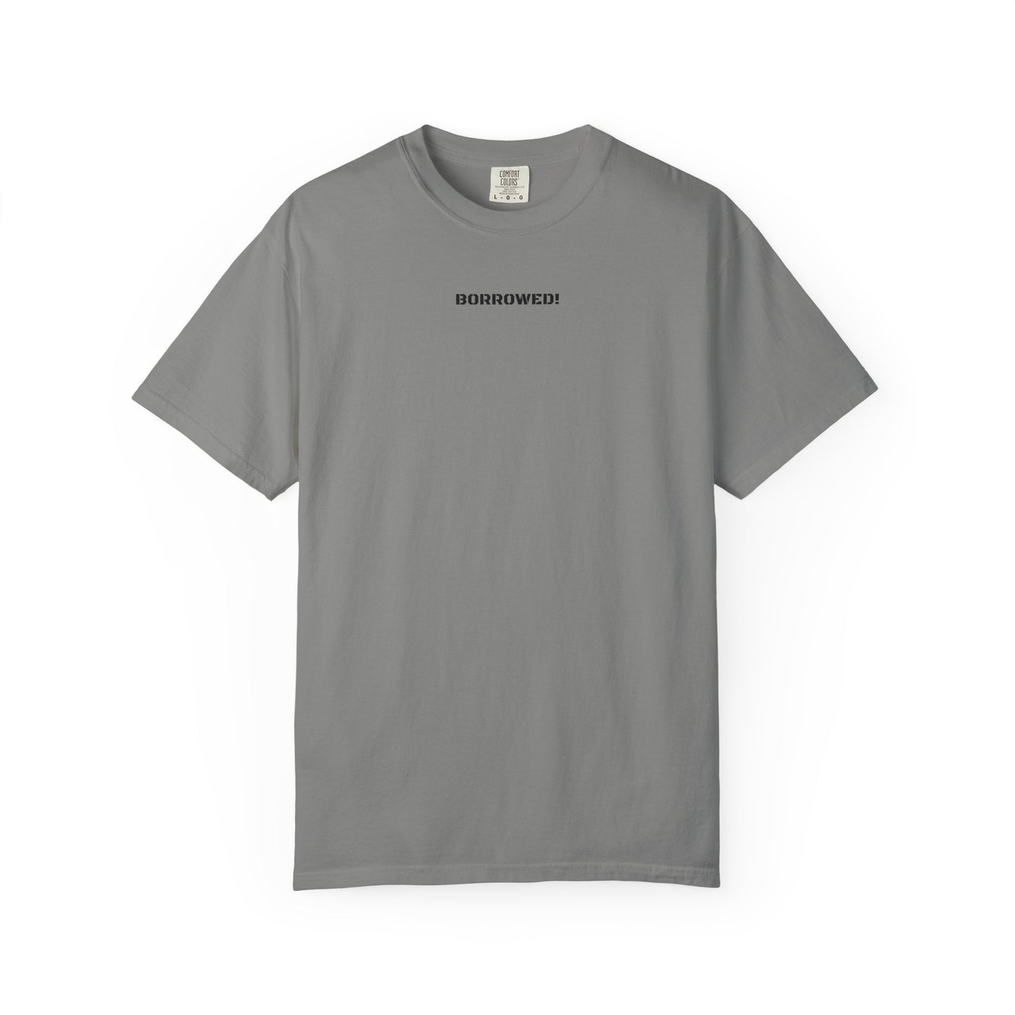 BORROWED! Unisex Garment-Dyed T-shirt
