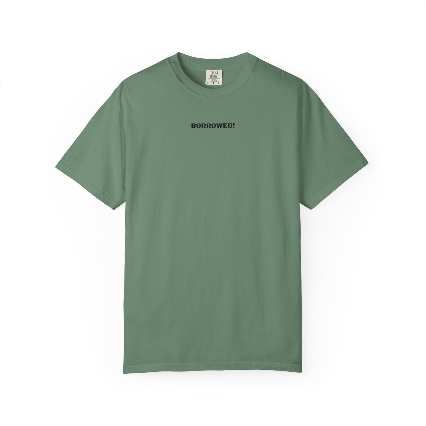 BORROWED! Unisex Garment-Dyed T-shirt