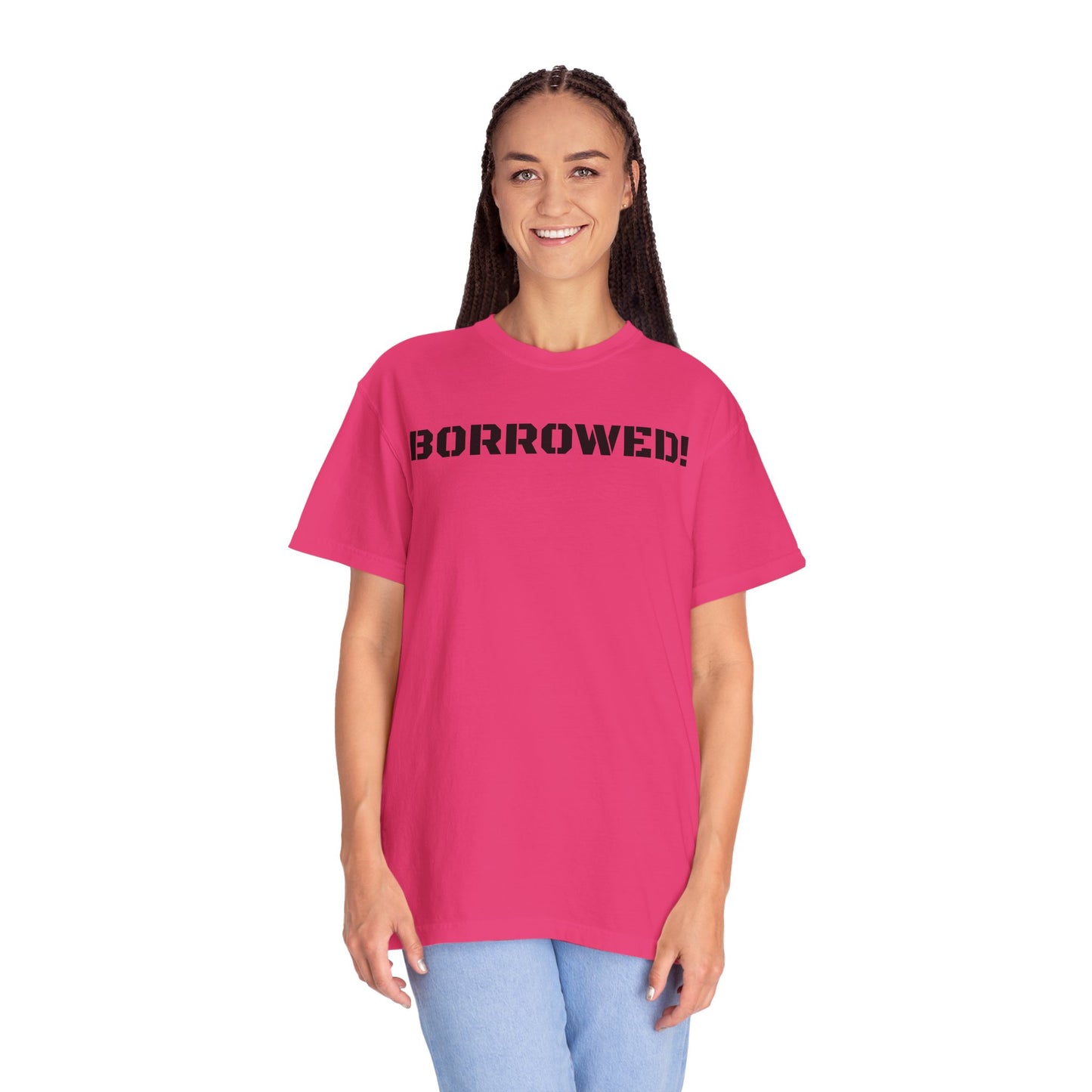 BORROWED! Unisex Garment-Dyed T-shirt