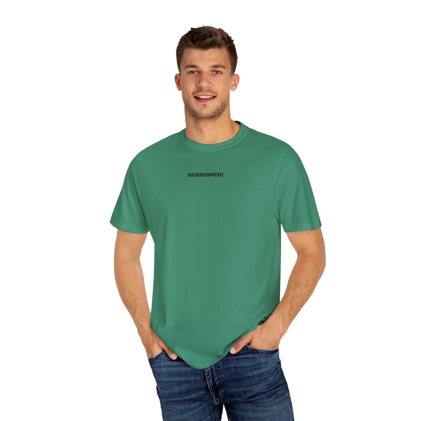 BORROWED! Unisex Garment-Dyed T-shirt