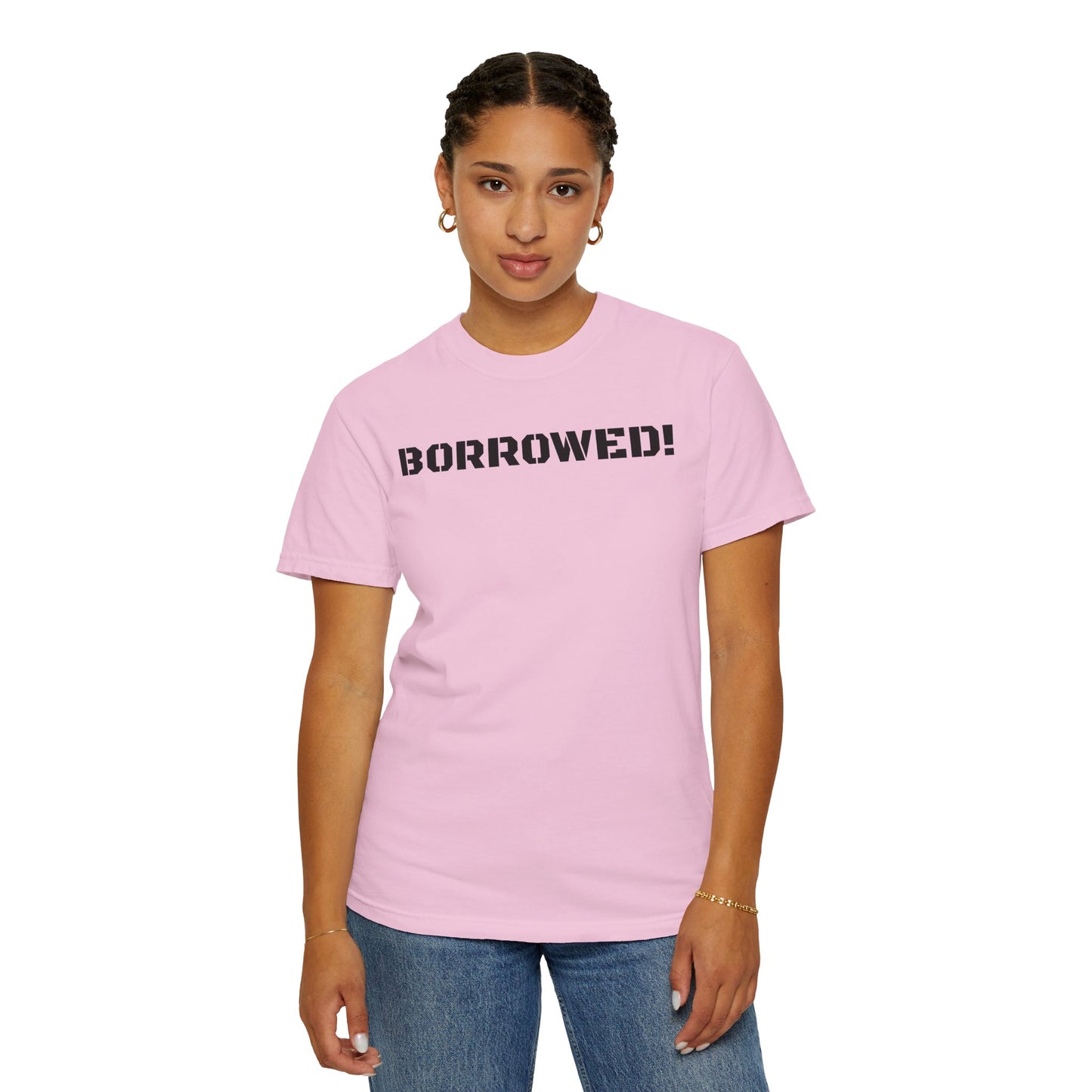 BORROWED! Unisex Garment-Dyed T-shirt