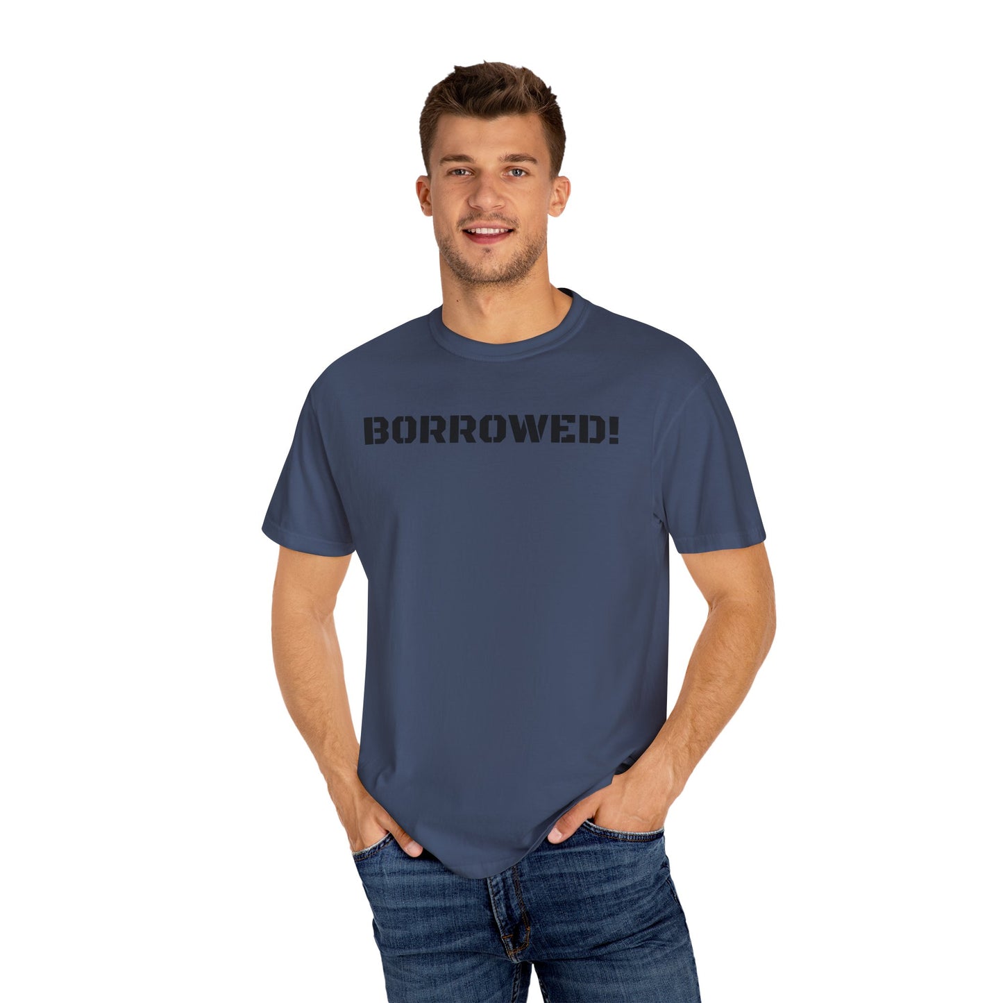 BORROWED! Unisex Garment-Dyed T-shirt