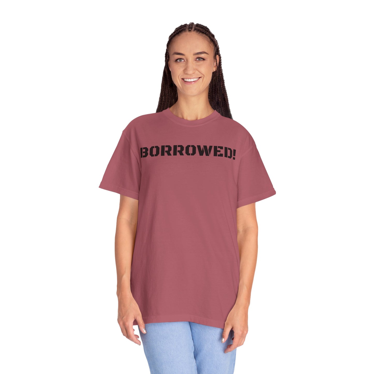 BORROWED! Unisex Garment-Dyed T-shirt