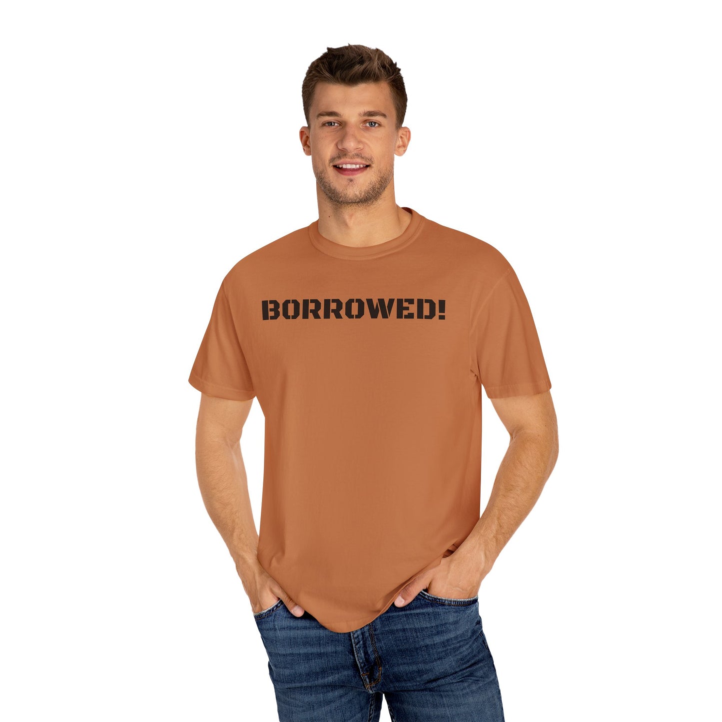 BORROWED! Unisex Garment-Dyed T-shirt