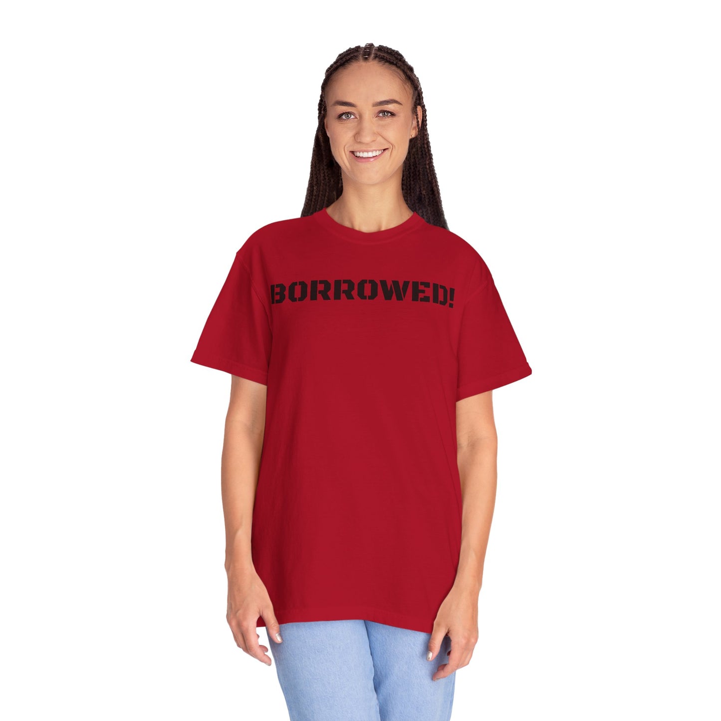 BORROWED! Unisex Garment-Dyed T-shirt