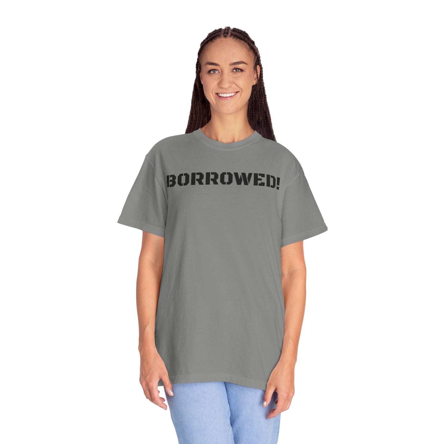 BORROWED! Unisex Garment-Dyed T-shirt