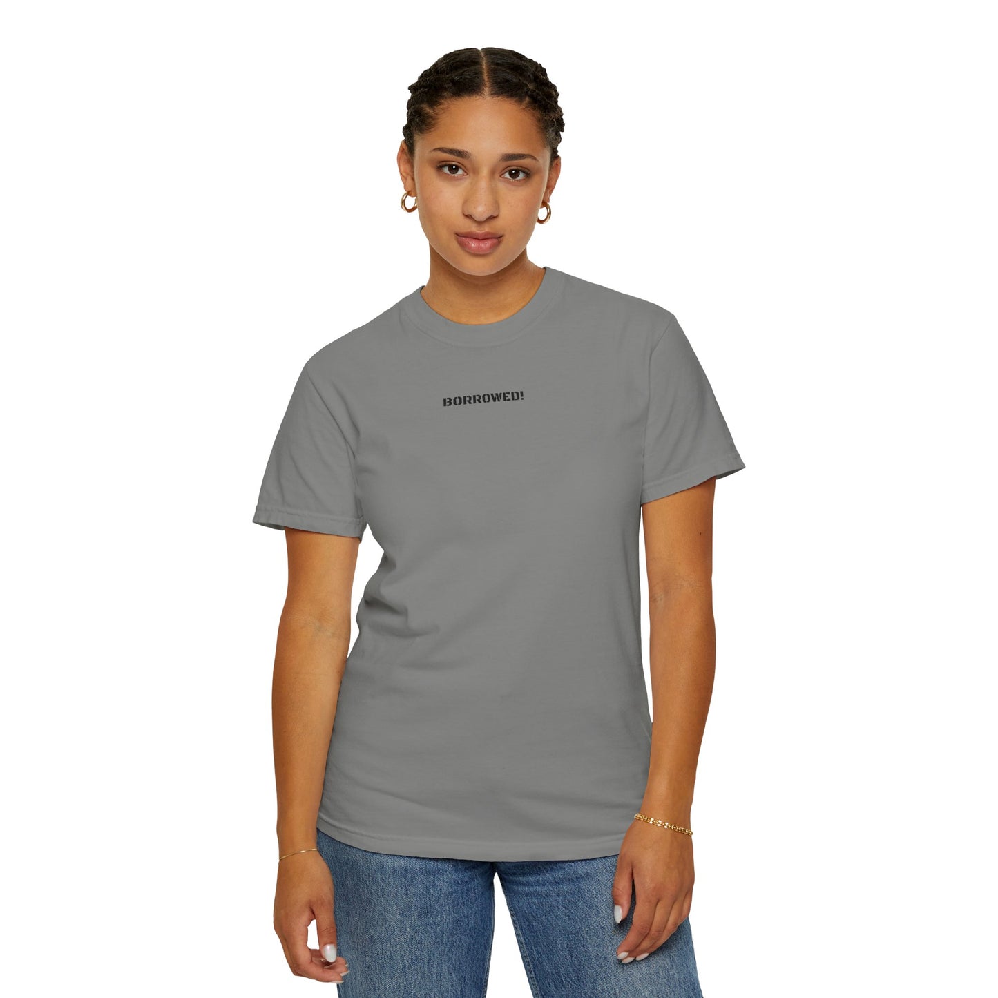 BORROWED! Unisex Garment-Dyed T-shirt