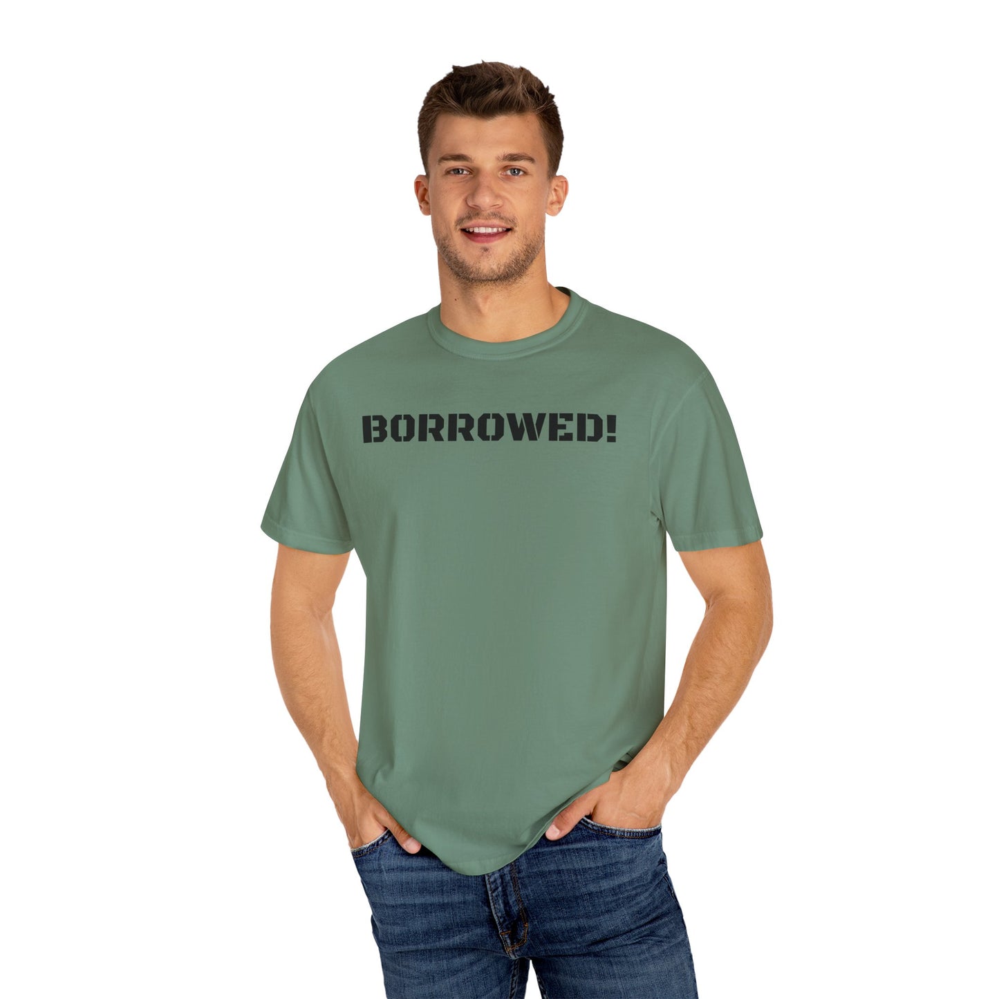 BORROWED! Unisex Garment-Dyed T-shirt