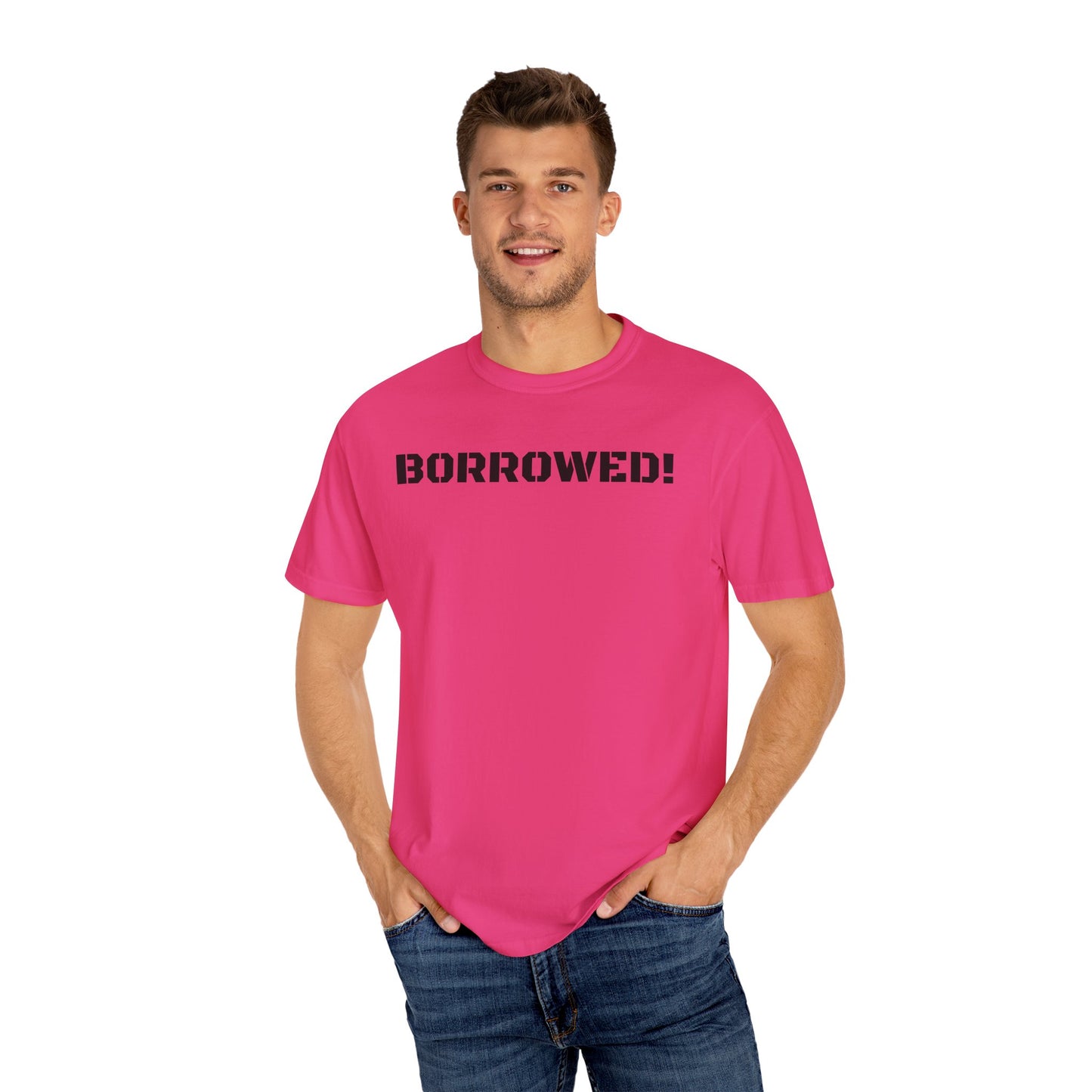 BORROWED! Unisex Garment-Dyed T-shirt