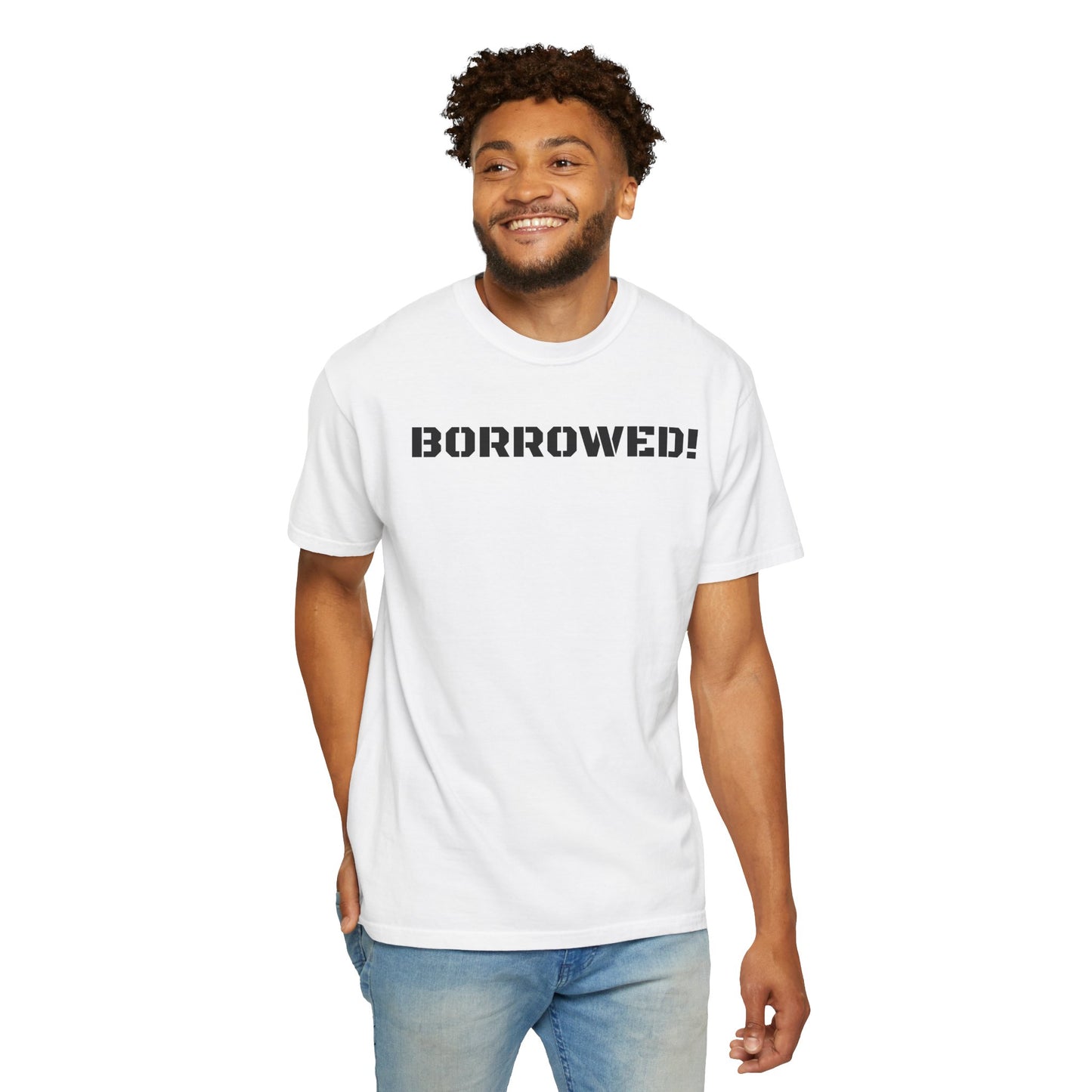 BORROWED! Unisex Garment-Dyed T-shirt