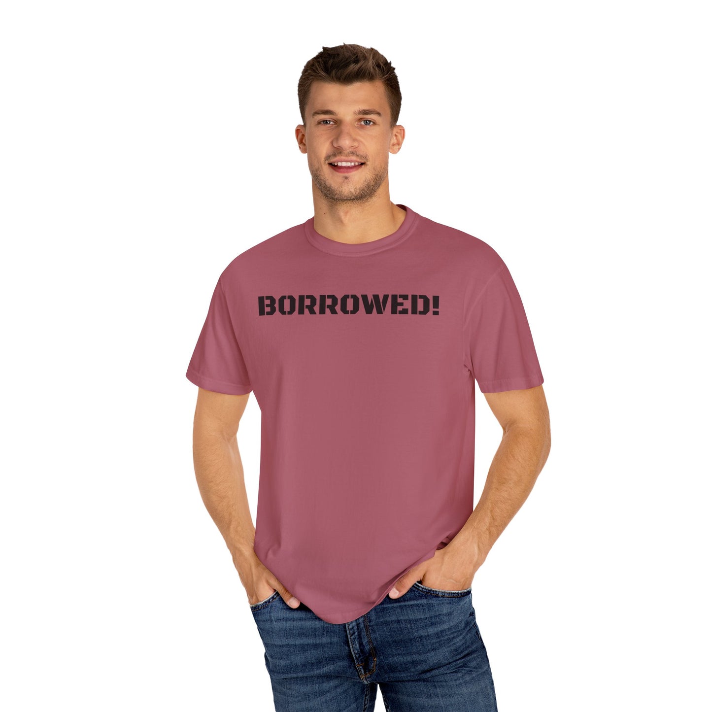 BORROWED! Unisex Garment-Dyed T-shirt