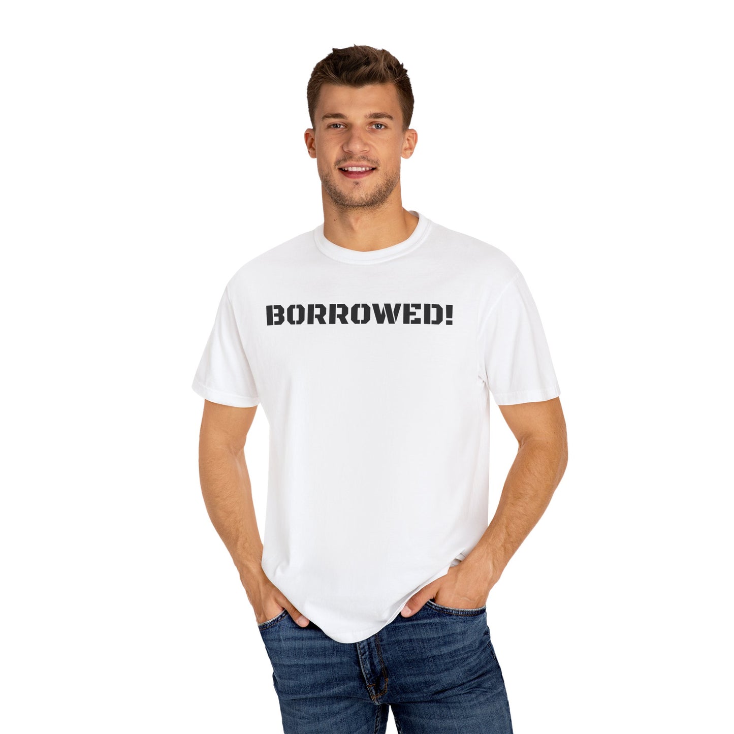BORROWED! Unisex Garment-Dyed T-shirt