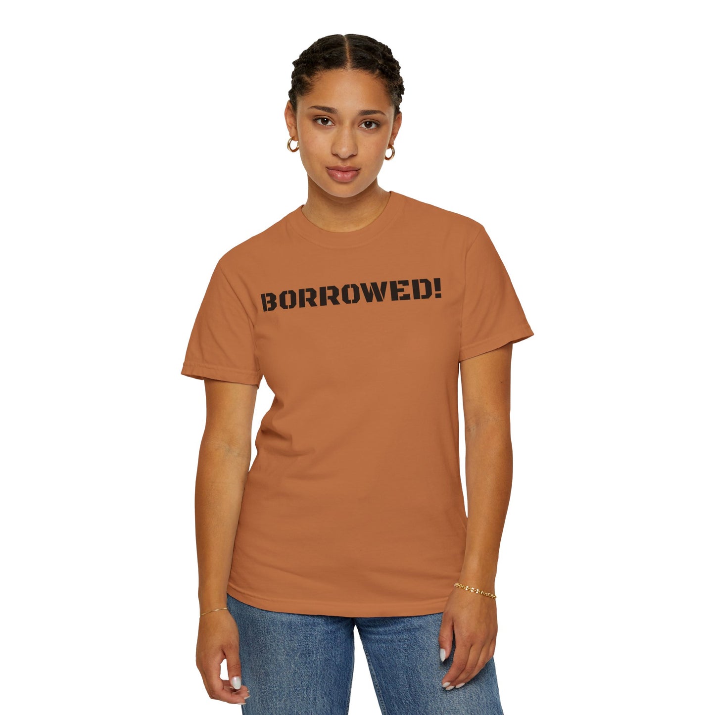 BORROWED! Unisex Garment-Dyed T-shirt