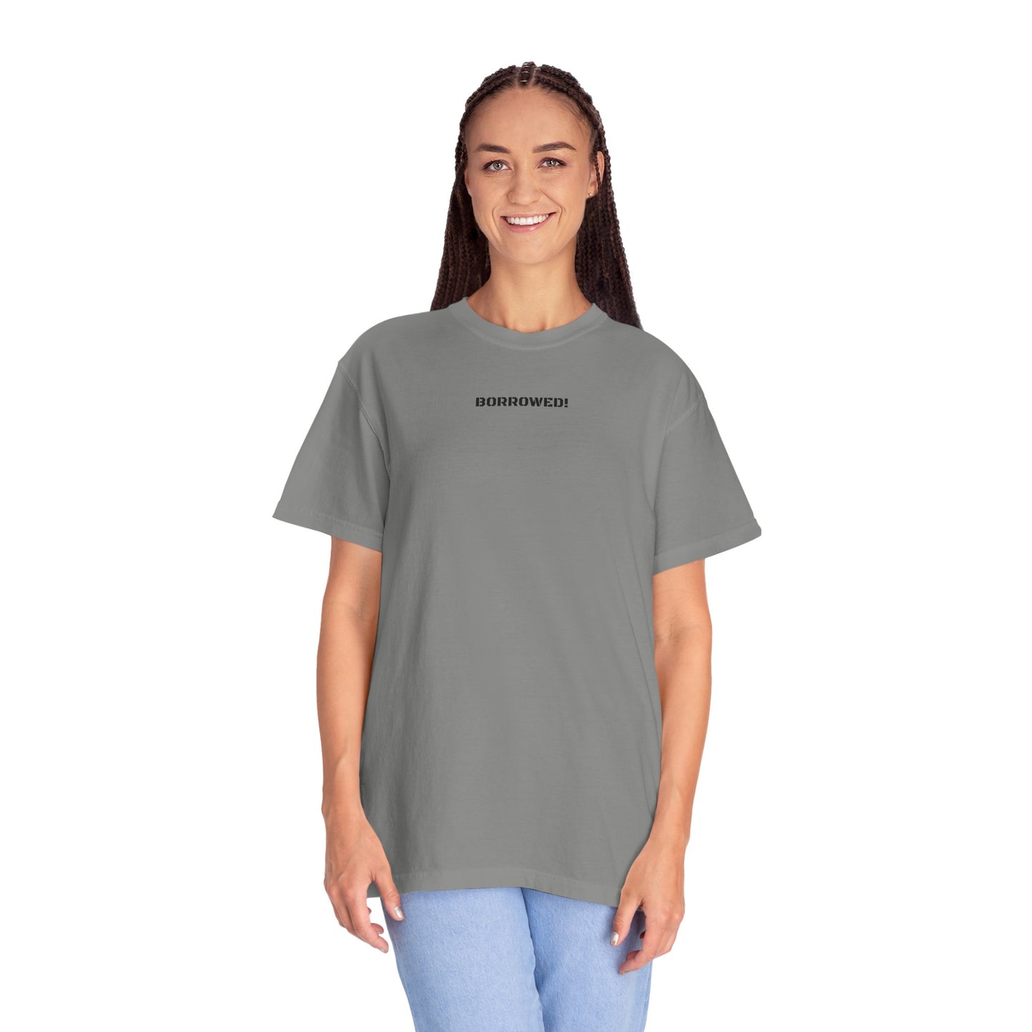 BORROWED! Unisex Garment-Dyed T-shirt