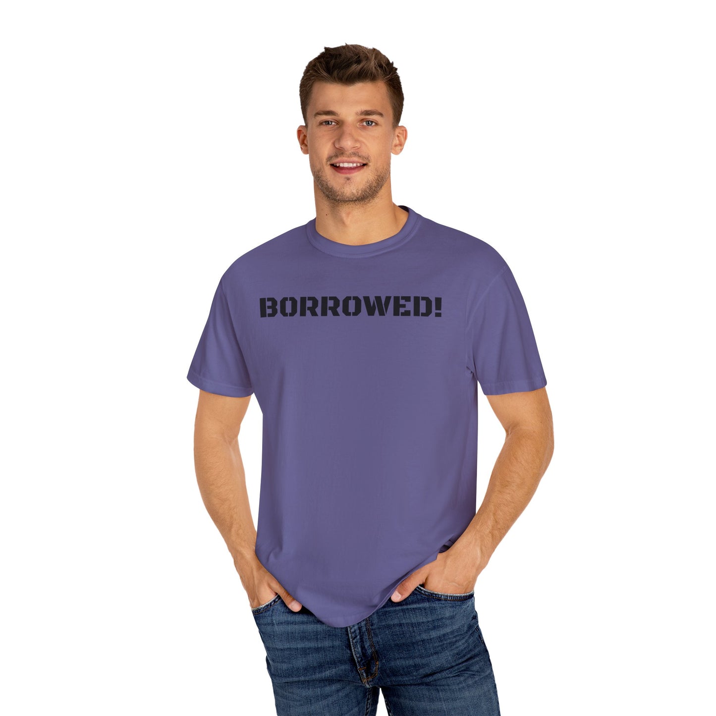 BORROWED! Unisex Garment-Dyed T-shirt