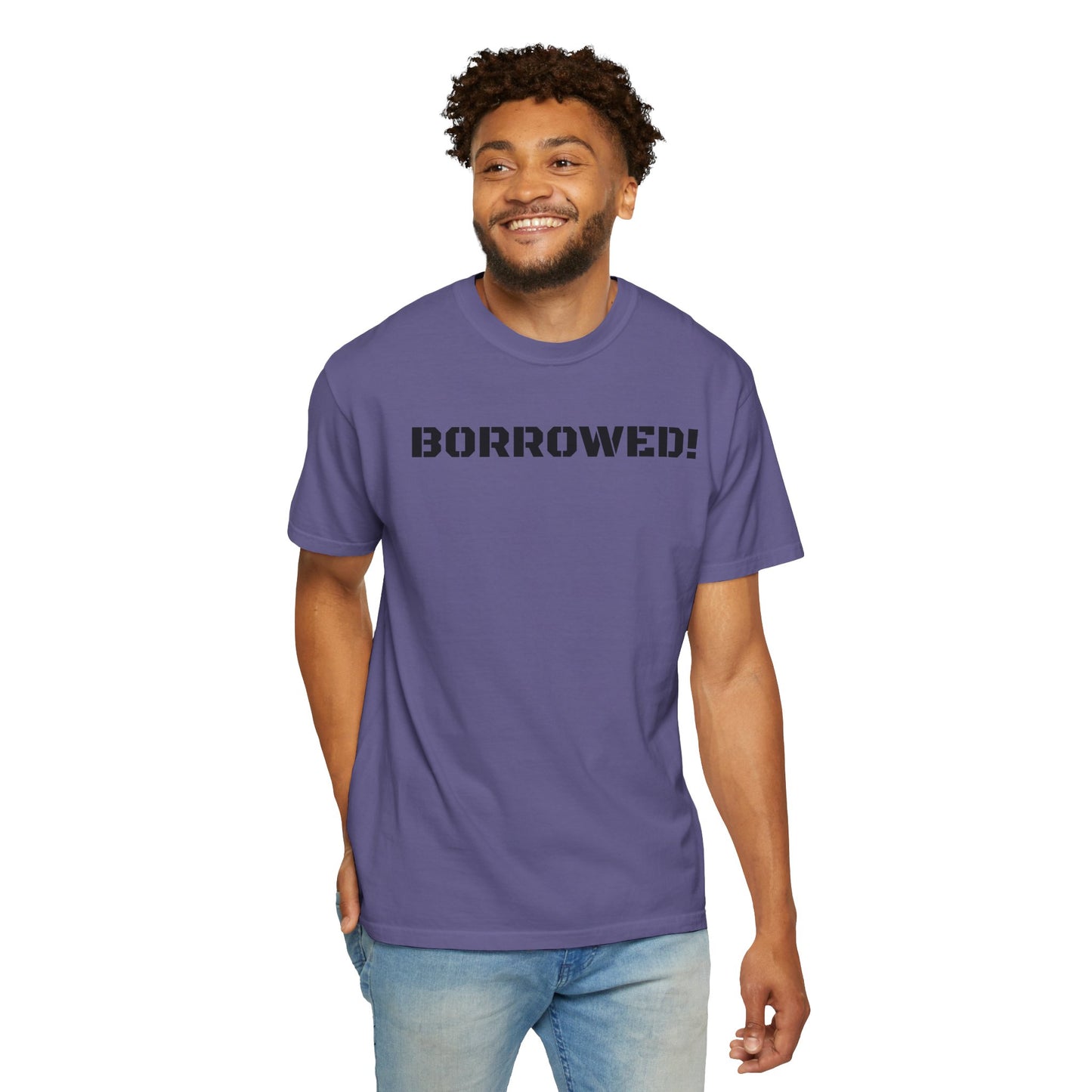 BORROWED! Unisex Garment-Dyed T-shirt