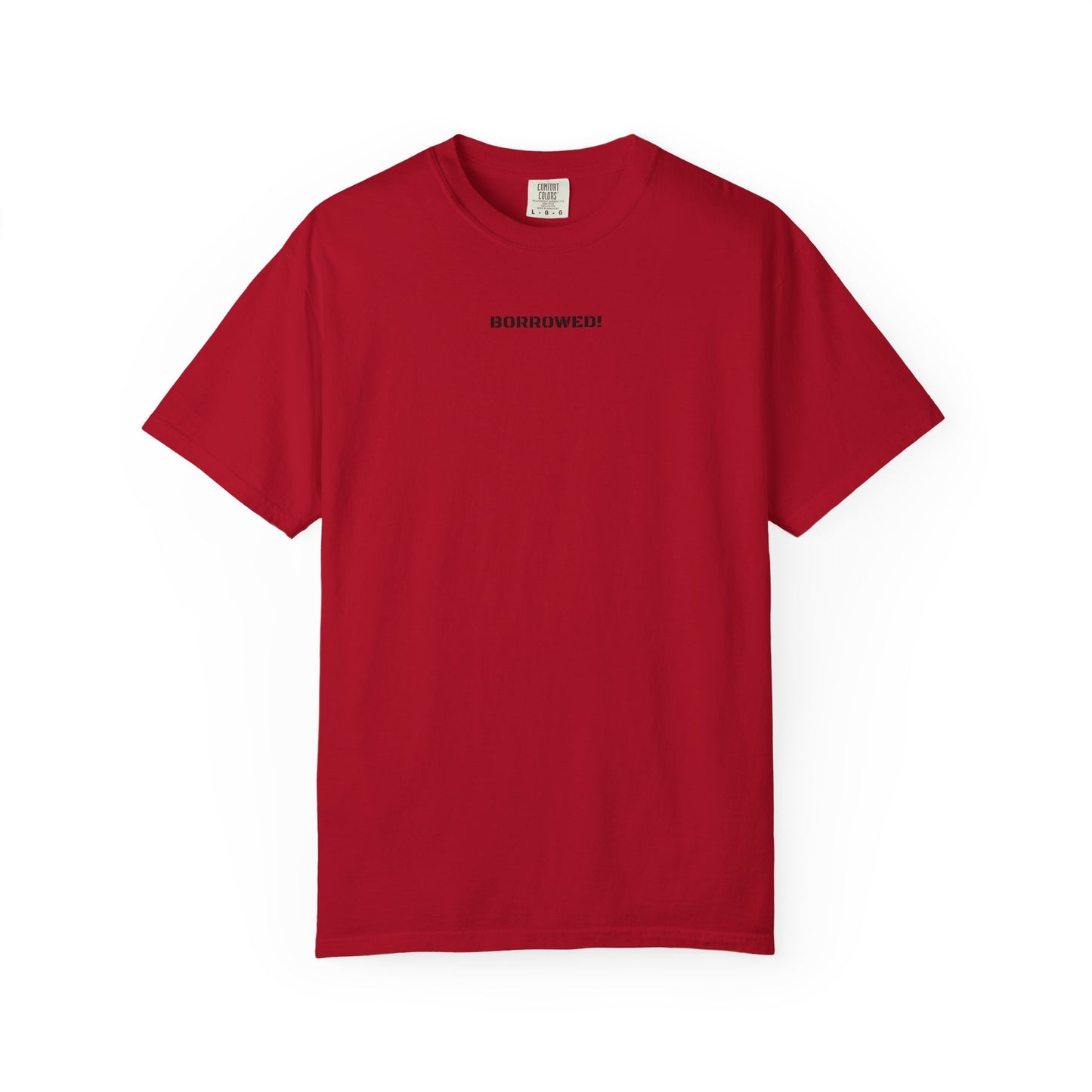 BORROWED! Unisex Garment-Dyed T-shirt
