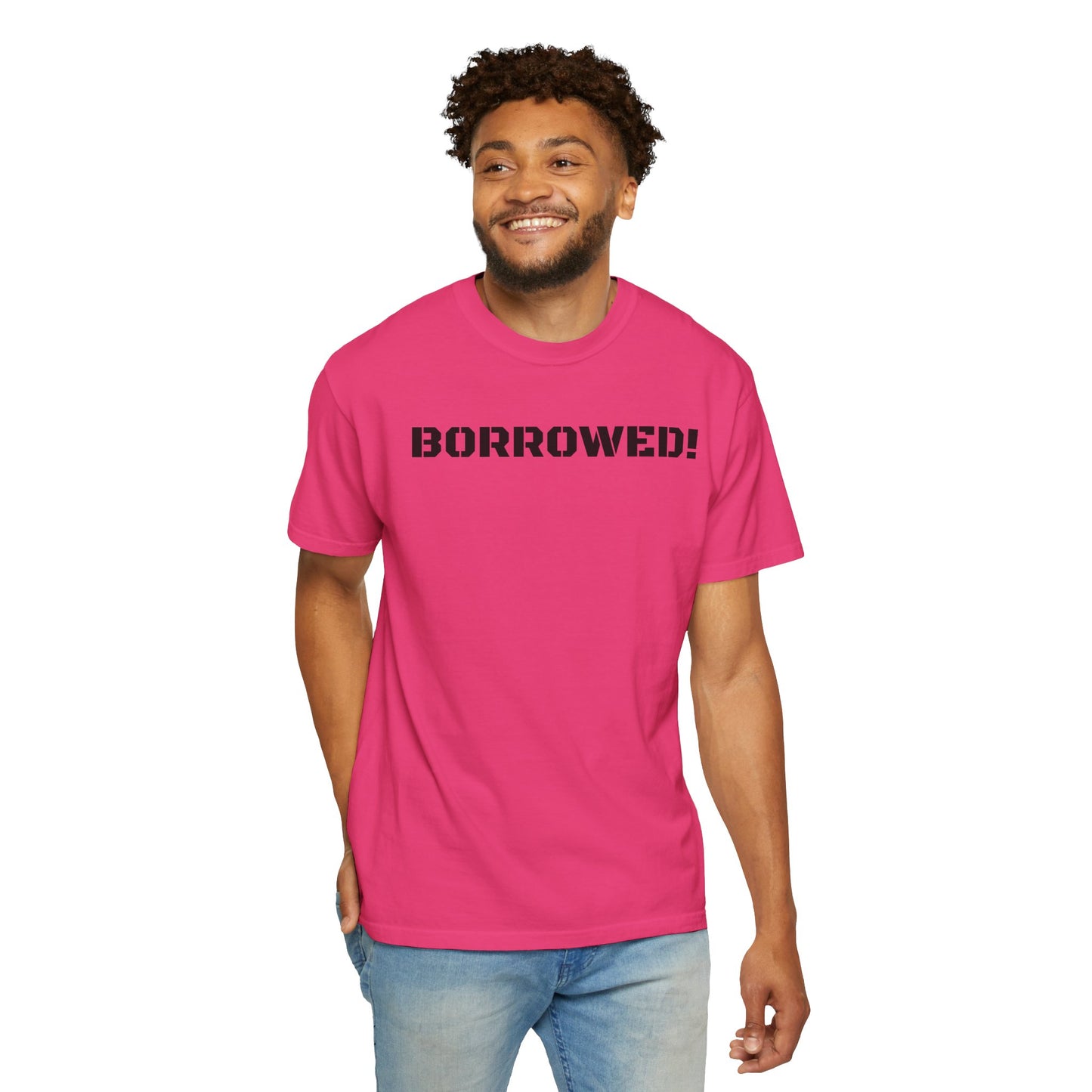 BORROWED! Unisex Garment-Dyed T-shirt