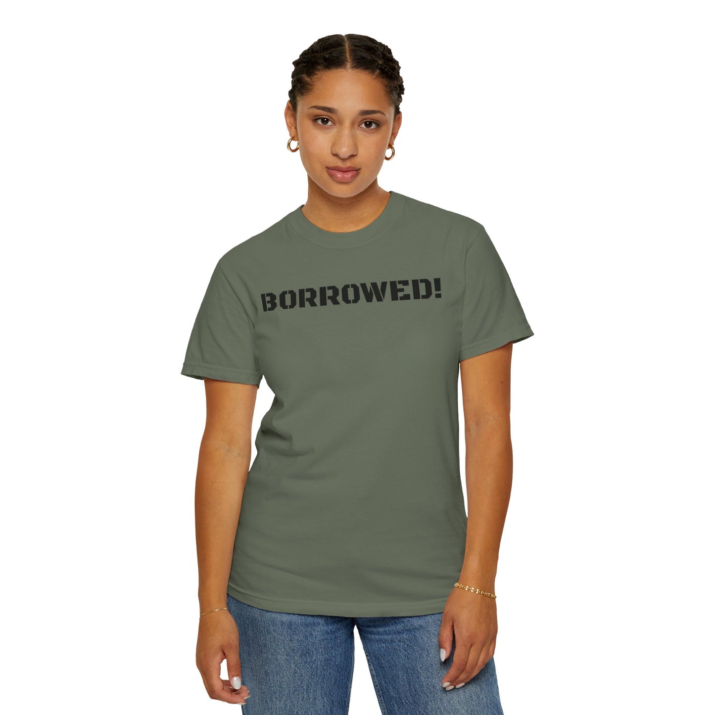 BORROWED! Unisex Garment-Dyed T-shirt